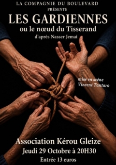 Spectacle : Les gardiennes ou le nœud du tisserand