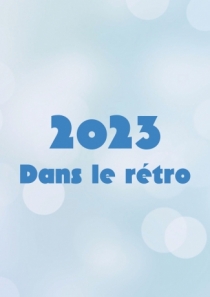 2023 dans le rétro ! 